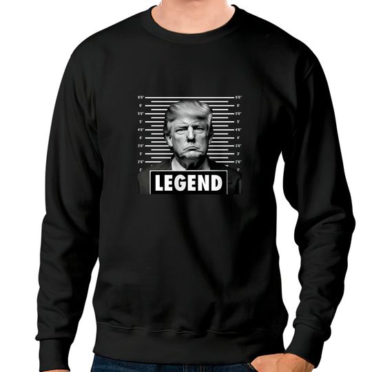 Trump Legend Mugshot Sweatshirts, Take America Back Sweatshirts, Republican Sweatshirts, Pro-Trump Supporter Sweatshirts