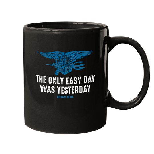 Navy Seal The Only Easy Day Was Yesterday Gift Mugs Mugs