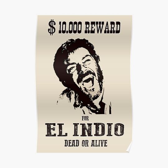 El Indio Wanted Poster High Quality Premium Matte Vertical Poster