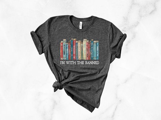 I'm With The Banned Shirt, Librarian Shirt, Bookish Shirt