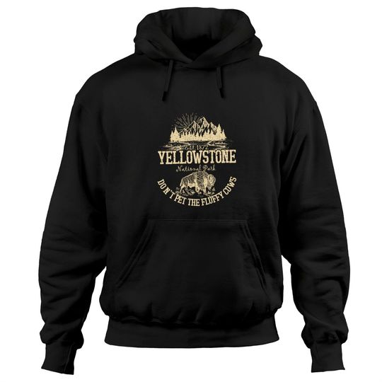 Don't Pet The Fluffy Cows Hoodies, Yell.ow.sto.ne National Park NPS Camping Bison Hoodies