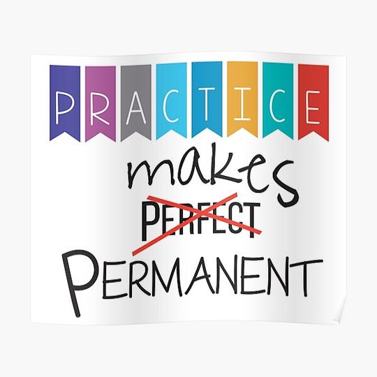 Practice makes perfect (not), practice makes permanent Premium Matte Vertical Poster