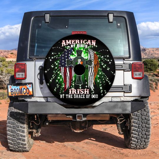 American By Birth Spare Tire Cover, Irish By The Grace Of God, Irish Cross Spare Tire Cover
