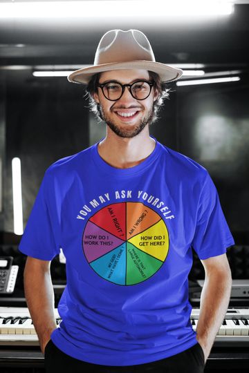 You May Ask Yourself - 80's The Talking Heads Music Retro Lyrics on Pie Chart Shirt