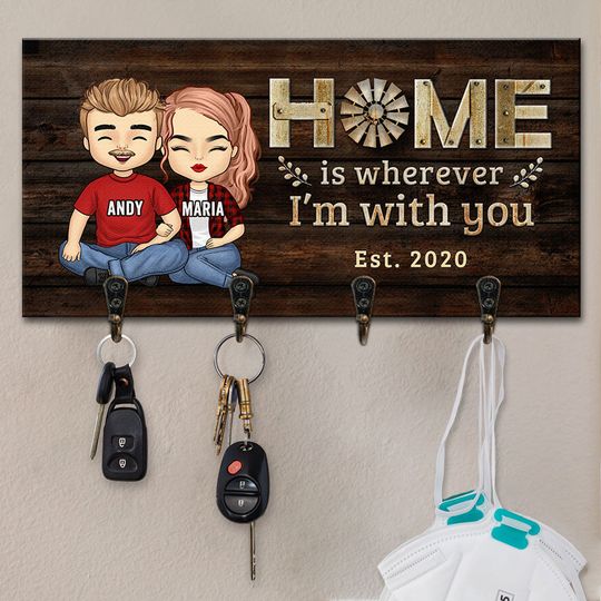 Home Is Wherever I'm With You - Personalized Key Hanger, Key Holder