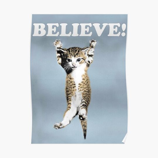 Believe Cat Premium Matte Vertical Poster