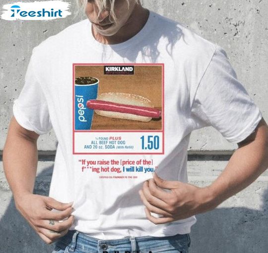 1.50 Costco Hot Dog & Soda Combo With Quote Shirt