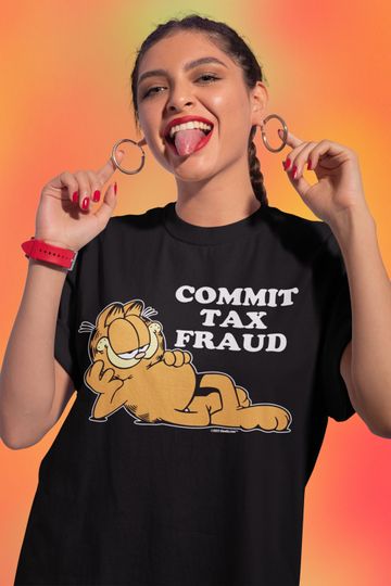 Commit Tax Fraud With Garfield Funny T-Shirt