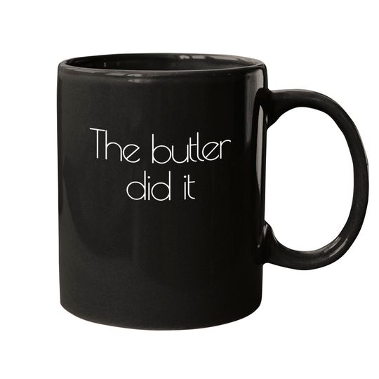 "The Butler Did It" Funny Mystery Mugs