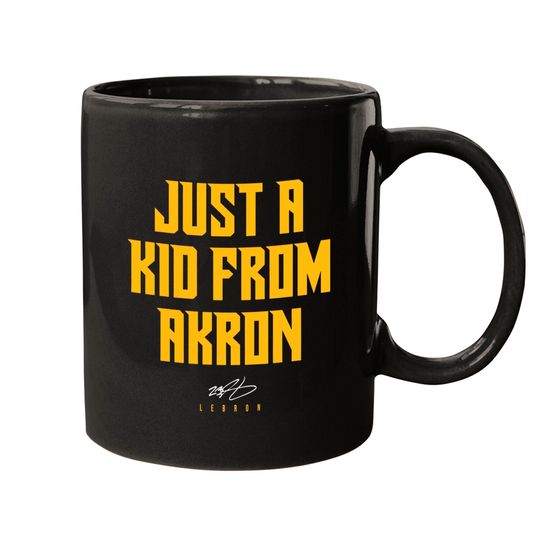 Lebron Just a Kid from Akron - Lebron James Akron Ohio - Mugs