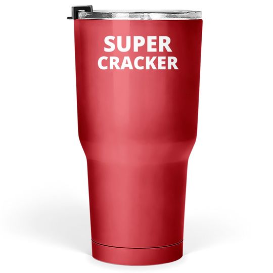 SUPER CRACKER Tumblers 30 oz