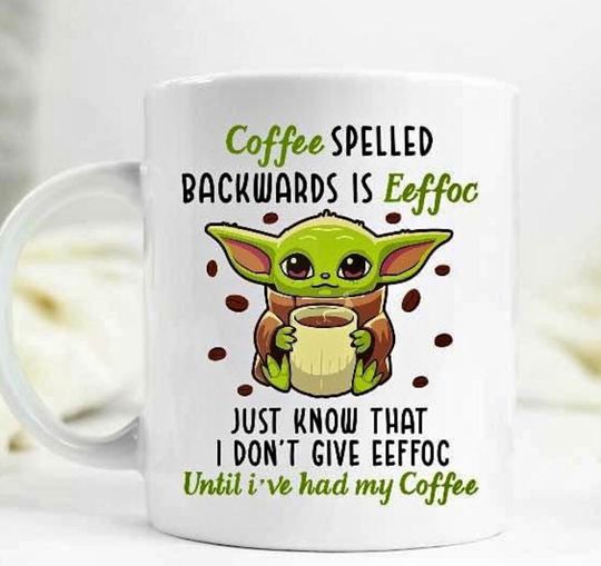 Coffee spilled backwards is eeffoc baby yoda mug