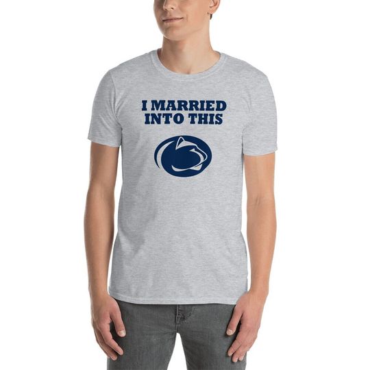 Penn State PSU I Married Into This College Football Nittany Lion Shirt