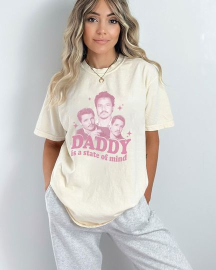 Daddy Is A State Of Mind Shirt, Pedro Pascal Shirt