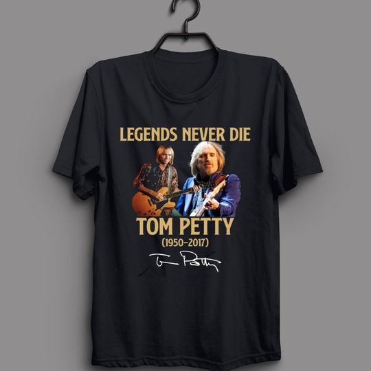 Tom Petty Signature T-Shirt, Legends Never Die 1950-2017 Shirt