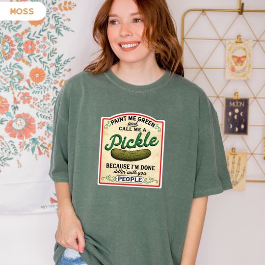 Pickle T-shirt, Paint Me Green , Call me Pickle  Tee, Vintage Pickles, Canning Season, Pickle Lover Shirt