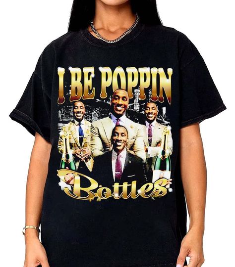 I be poppin Bottles T-shirt, Shannon Sharpe Shirt