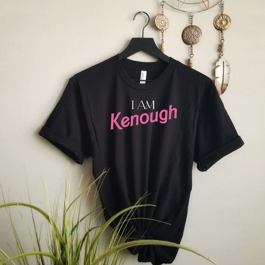 I AM Kenough | I am Enough | Barbienough | Barbie Enough | Barbie Kenough Shirt