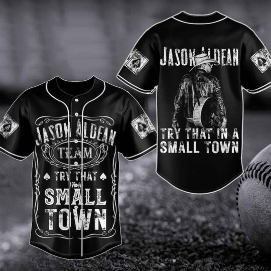 Jason Team Try That In A Small Town Baseball Jersey