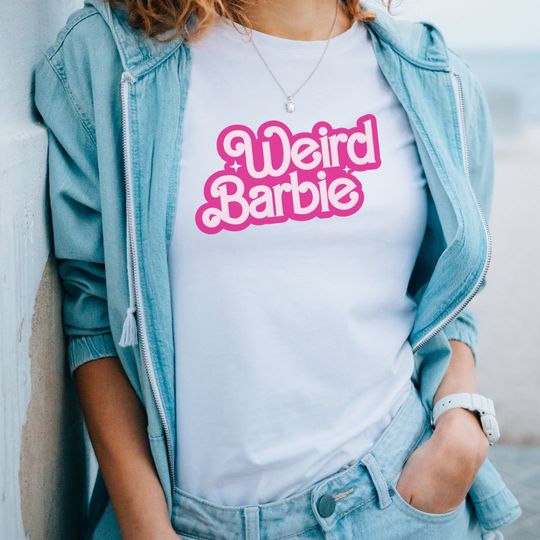 Weird Barbie Shirt, Barbie Movie Shirt, Weird Barbie Shirt