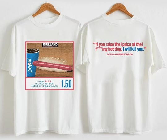 Costco Hot Dog Shirt, Costco Hot Dog and Soda Combo With Quote Shirt