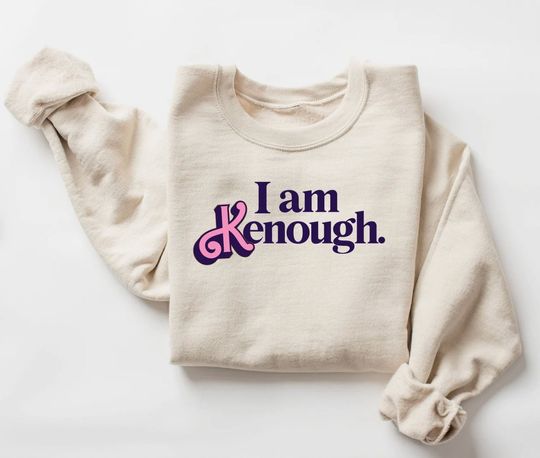 I am Kenough Sweatshirt, Kenough Sweatshirt, Barbie Ken Sweatshirt