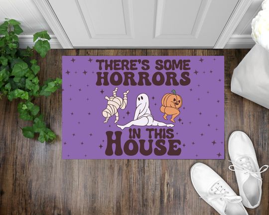 There's Some Horrors in this House Doormat - Sarcastic Halloween Doormat