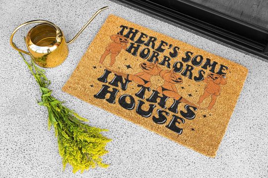 There's some horrors in this house Halloween doormat