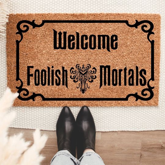 Welcome Foolish Mortals Doormat, Housewarming Gift, Welcome Doormat, Front Doormat, Funny Doormat