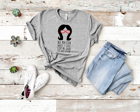 Linda Belcher - Bobs Burgers Fan - No Matter What I Say