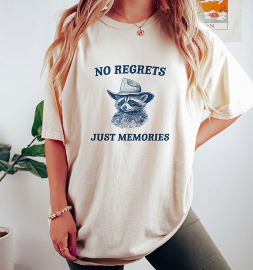 No Regrets Just Memories, Raccoon T Shirt, Weird T Shirt