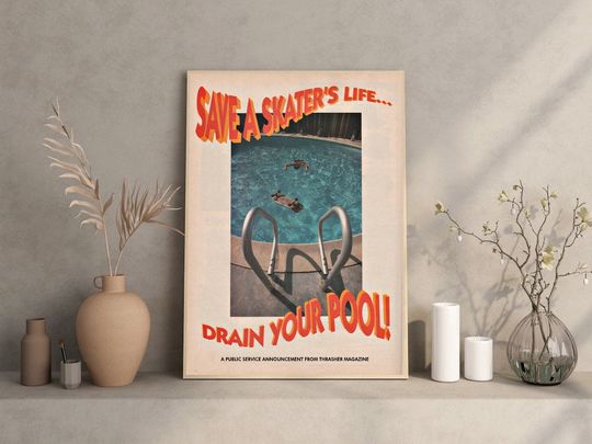 Save A Skater's Life... Drain Your Pool - Poster