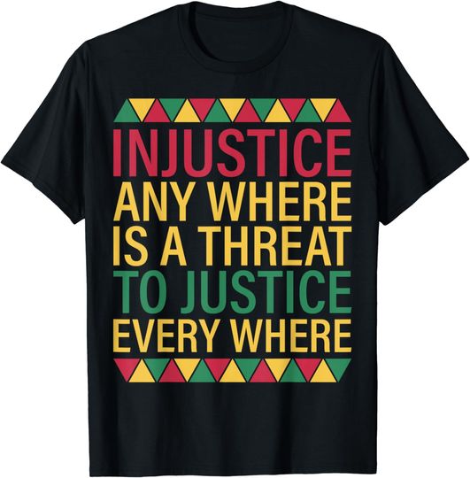 Black History Month Justice Martin Luther King Jr Quote T-Shirt