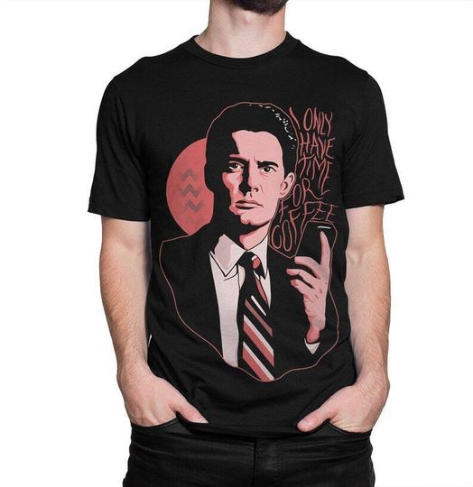 Twin Peaks I Only Have Time For Coffee T-Shirt, Dale Cooper Shirt, Men's Women's