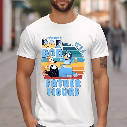It's Not a Dad Bod It's a Father Figure Shirt, Blue Dog Moive Character Shirt