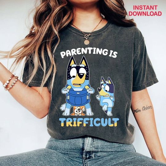 Parenting is trifficult BlueyDad Shirt BlueyDad Mom Life Shirt