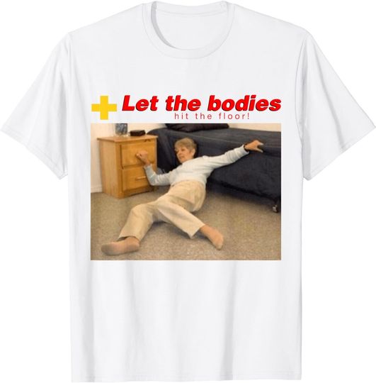 Let The Bodies Hit The Floor Unisex T-Shirt
