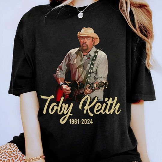 Toby Keith Shirt, Rip Toby Keith T Shirt