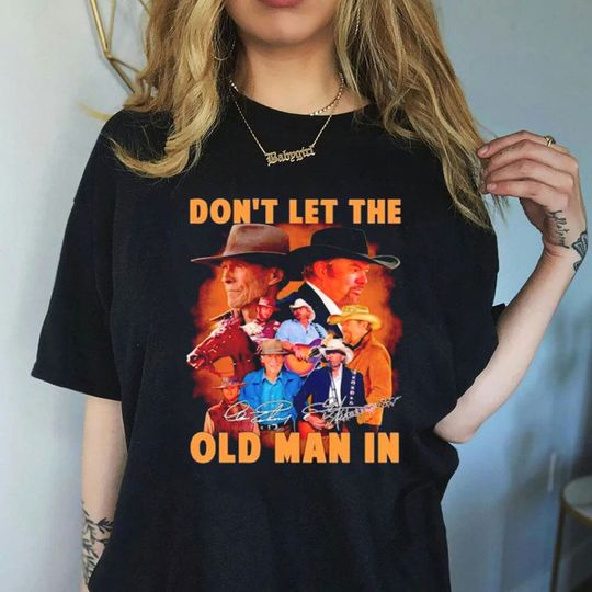 Dont let the old man in Clint Eastwood and Toby Keith Shirt