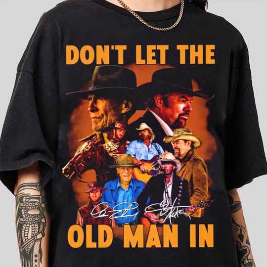 Clint Eastwood Don't Let The Old Man In Signature T Shirt