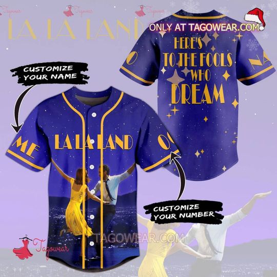 Personalized Lala Land Here’s To The Fools Who Dream Baseball Jersey