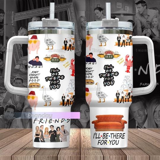I'll Be There For You Tumbler, Friends Tumbler 40oz