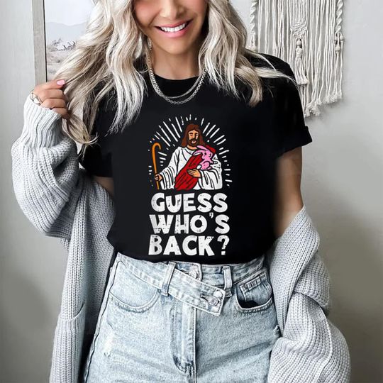 Guess Who's Back Jesus Shirt, He is Risen Funny Easter Jesus Shirt