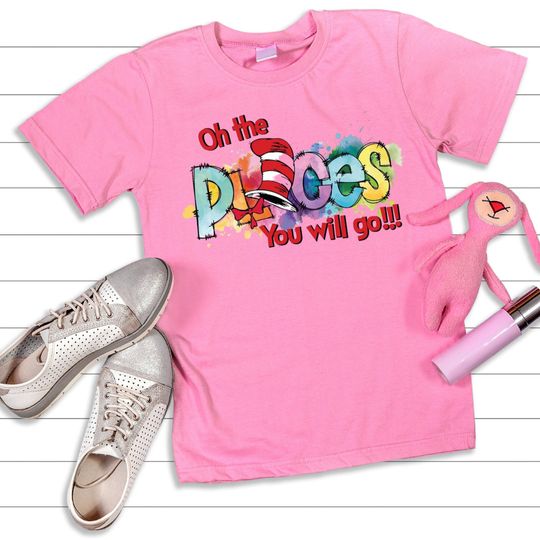 Oh! The Places You'll Go Shirt - Read Across America - Seuss Geisel Rabbit Skins Shirts