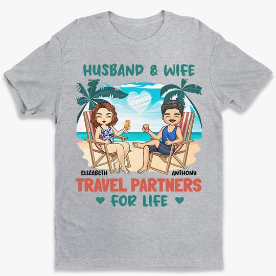 Husband And Wife Travel Partners For Life Personalized Couple Husband Anniversary Engagement Gift Unisex T-shirt