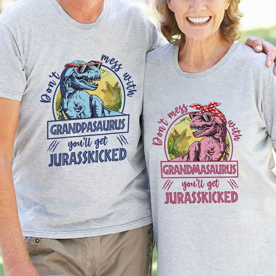 Don't Mess With Grandpasaurus And Grandmasaurus You'll Get Jurasskicked Personalized Matching Couple Husband Wife Anniversary Gift T-Shirt