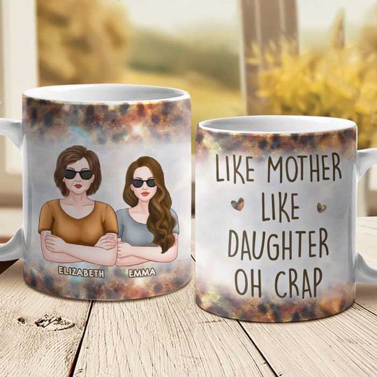 Like Mother Like Daughter Oh Crap Mother's Day Gift Personalized 3D Mug