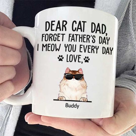 Dear Cat Dad We Meow You Every Day Funny Father's Day Gift Personalized Custom Mug