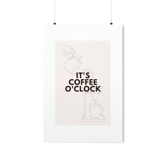 Coffee O'clock Premium Matte Vertical Posters
