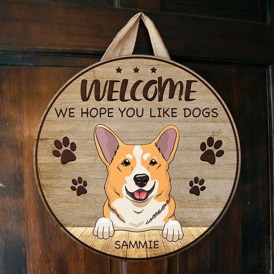 We Hope You Like Dogs Personalized Dogs Owner Customize House Door Sign
